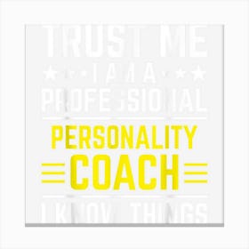 Professional Personality Coach Funny Personality Coach Humor Canvas Print