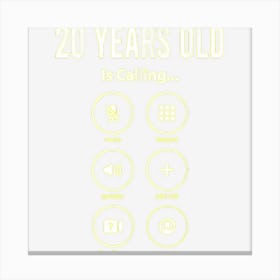 20 Year Old Is Calling Cute Happy 20th Birthday Family Party 1 Canvas Print