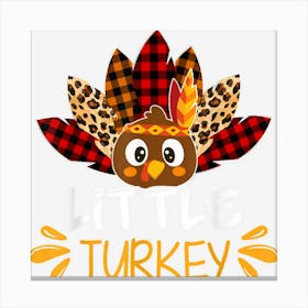 Little Turkey Matching Family Thanksgiving Gifts 1 Canvas Print