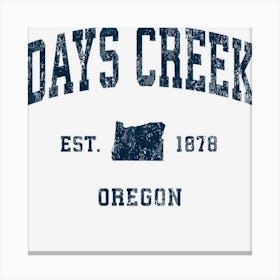 Days Creek Oregon Or Vintage Athletic Navy Sports Design Canvas Print