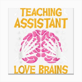 Teaching Assistant Love Brains Funny Halloween School Canvas Print