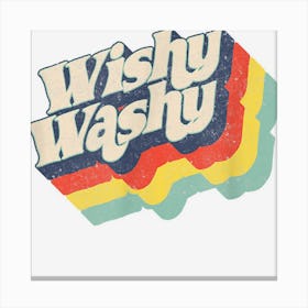 Wishy Washy Bold Text In A Funky Retro Color Canvas Print