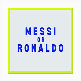 Messi Or Ronaldo Kids Blue Grey Canvas Print