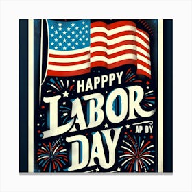 Happy Labor Day Canvas Print