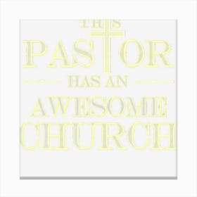 Funny Pastor Awesome Church Perfect Gift For Pastor Canvas Print