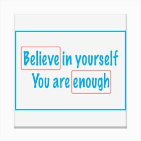 Believe in yourself Canvas Print