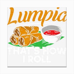 Philippines Lumpia Spring Roll Filipino Food Quote Canvas Print