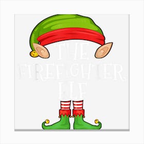 Xmas Firefighter Elf Matching Shirt Canvas Print