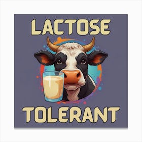 Lactose Tolerant Funny Cow Art- Milk Lover Humor for Dairy Fans Lienzos