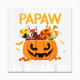 Will Trade Papaw For Candy Funny Halloween Kids Boys Girls Canvas Print