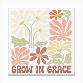 Grow In Grace Canvas Print