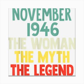 76 Years Old November 1946 Woman Myth Legend 76th Birthday Canvas Print