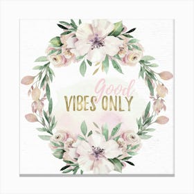 Good Vibes Only - Nursery Quotes Canvas Print