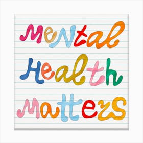 Mental Health Matters, Back To School Art Style, Hand-drawn Lettering, Groovy Color Palette Canvas Print