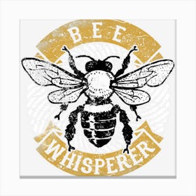 Bee Whisperer Beekeeper Honey Save The Bees Cute Insects Canvas Print