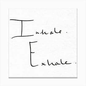 Inhale Exhale The Snuggle Is Real - Motivational Quotes Canvas Print