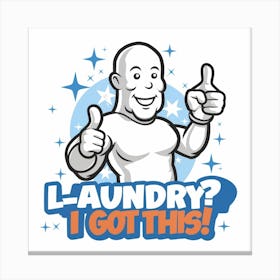 L - Laundry I Got This Canvas Print