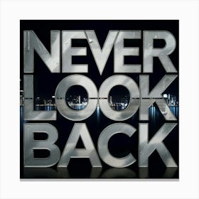 Never Look Back 1 Canvas Print