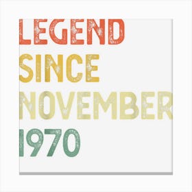 52 Years Old Birthday Legend Since November 1970 Canvas Print