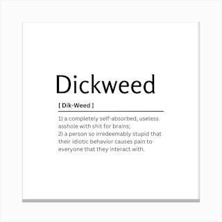 Dickweed Dictionary Definition Funny Quote Art Print Art Print by Kaigozen  - Fy