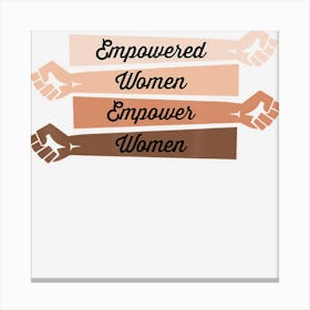 Feminis Empowered Women Empower Women Strong Women Canvas Print