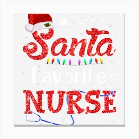 Santa Favorite Nurse Xmas Light Nurse Xmas Pajama Christmas Canvas Print