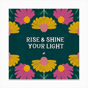 Rise And Shine Your Light Canvas Print