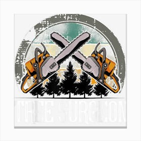 Tree Surgeon I Lumberjack I Arborist I Woodworking Canvas Print