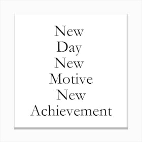 New day, New Motive, New Achievement | Simple quote with white background Canvas Print