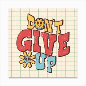 Don't Give Up Retro Print Canvas Print