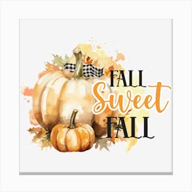 Fall Sweet Fall Fall Sublimation Designs Bundle Canvas Print