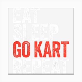 Eat Sleep Go Kart Repeat Karting Racer Gif Canvas Print