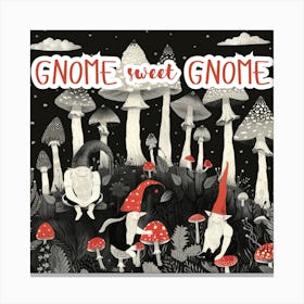 Gnome Sweet Gnome Canvas Print