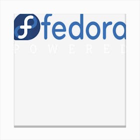 Powered By Fedora Linux Tagline And Open Source Os Canvas Print