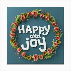 Happy And Joy Canvas Print