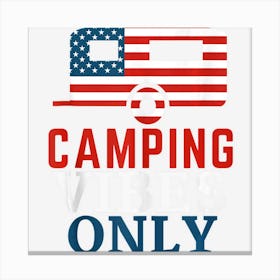 Hot Trend Camping Vibes Only Flag 4th Of July Rv Canvas Print