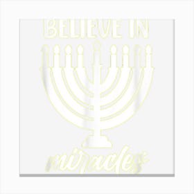 Believe In Miracles Jewish Hanukkah Jew Family Graphic Canvas Print