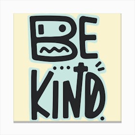 Be Kind Canvas Print