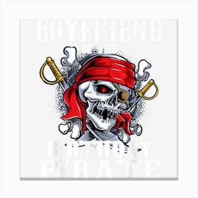 Boyfriend Of The Birthday Pirate Matching Family Party Canvas Print