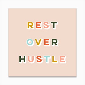 Rest Over Hustle Square Canvas Print