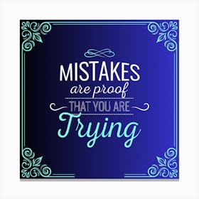 mistakes quote with vintage ornamental frame, Mistakes Are Proof That You Are Trying Canvas Print