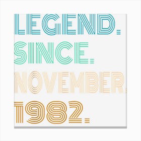 Legend Since November 1982 40th Birthday 40 Year Old Gifts Canvas Print