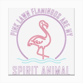 Pink Lawn Flamingos Are My Spirit Flamingo Canvas Print