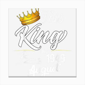 Mens Vintage This King Was Born In August 1949 73th Birthday Canvas Print