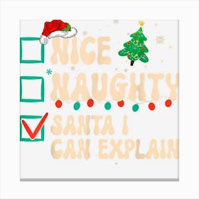 Nice Naughty Santa I Can Explain Christmas Santa Hat Groovy Canvas Print