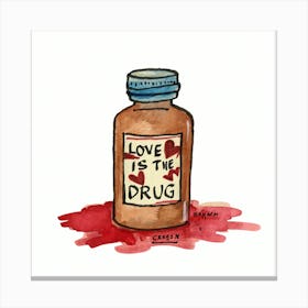 Love Is The Drug Canvas Print