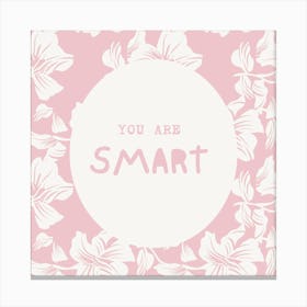 You Are Smart Canvas Print