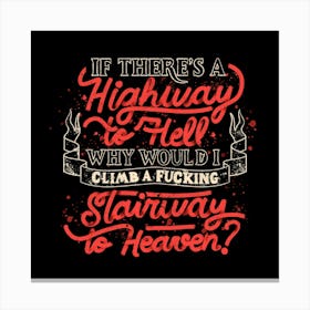Faster to Hell than Heaven - Funny Quotes Gift 1 Canvas Print