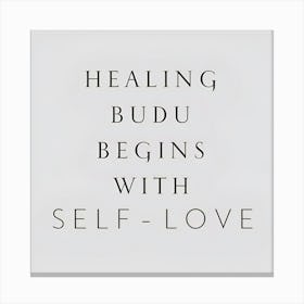 Healing Buddhu Begins With Self - Love Canvas Print