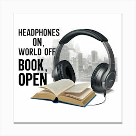 Headphones On World Off Book Open 1 Canvas Print